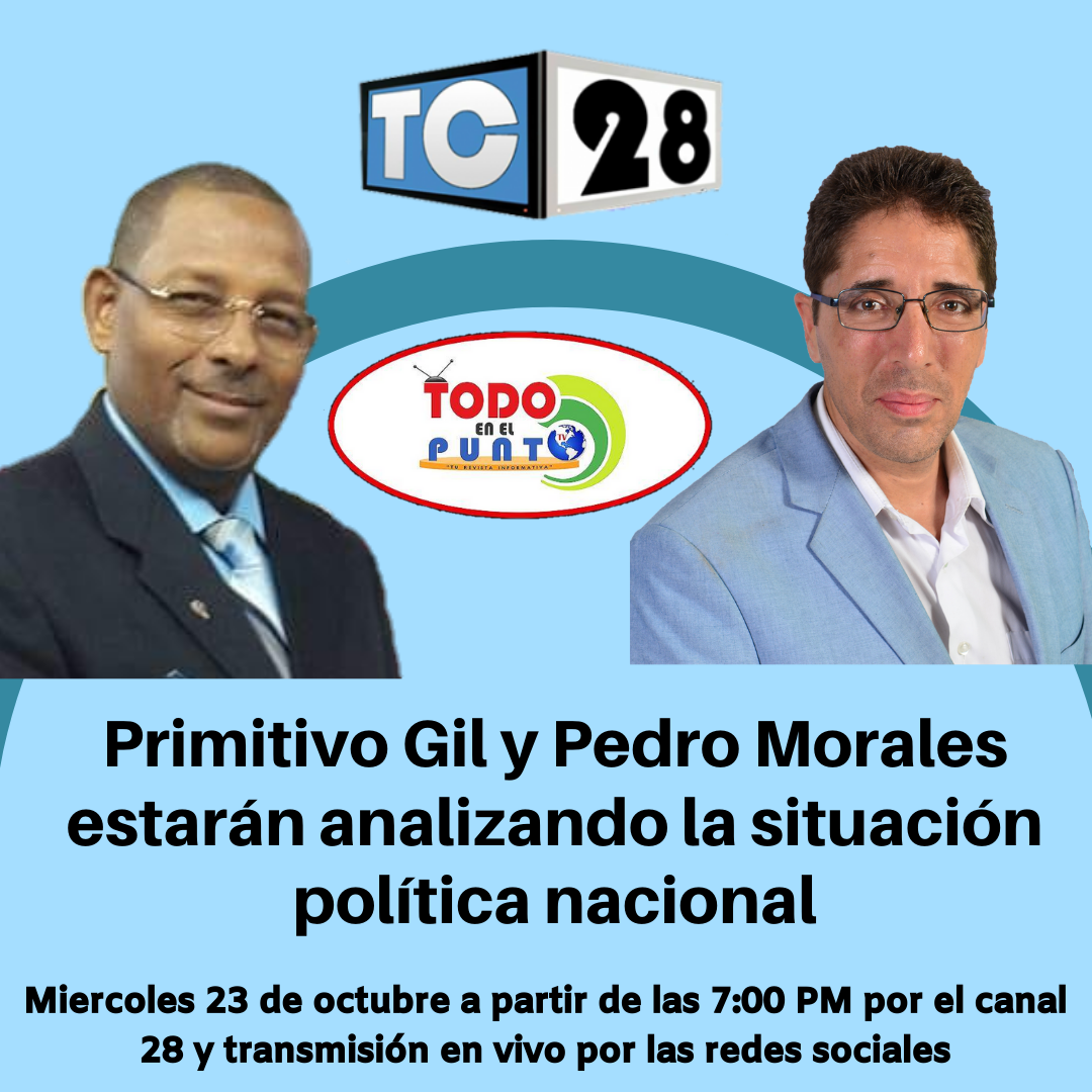 Primitivo Gil y Pedro Morales analizarán la situación política nacional en el programa «todo en el punto»